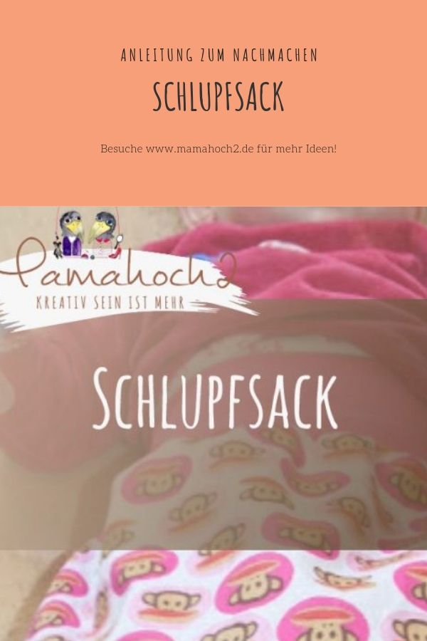 Nähanleitung für einen Schlupfsack oder Schlafsack