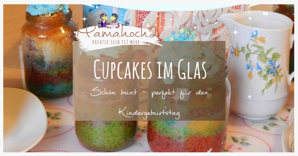bunte Cupcakes im Glas – perfekt für den Kindergeburtstag
