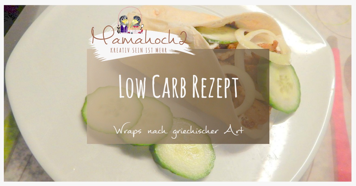 Die besten Low Carb Rezepte #2: Low Carb Wraps - griechische Art ⋆ ...