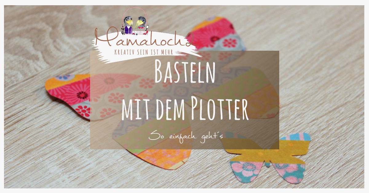 Basteln mit dem Plotter