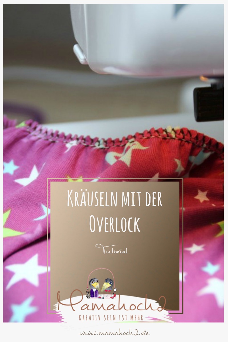 Nähtutorial Kräuseln mit der Overlock