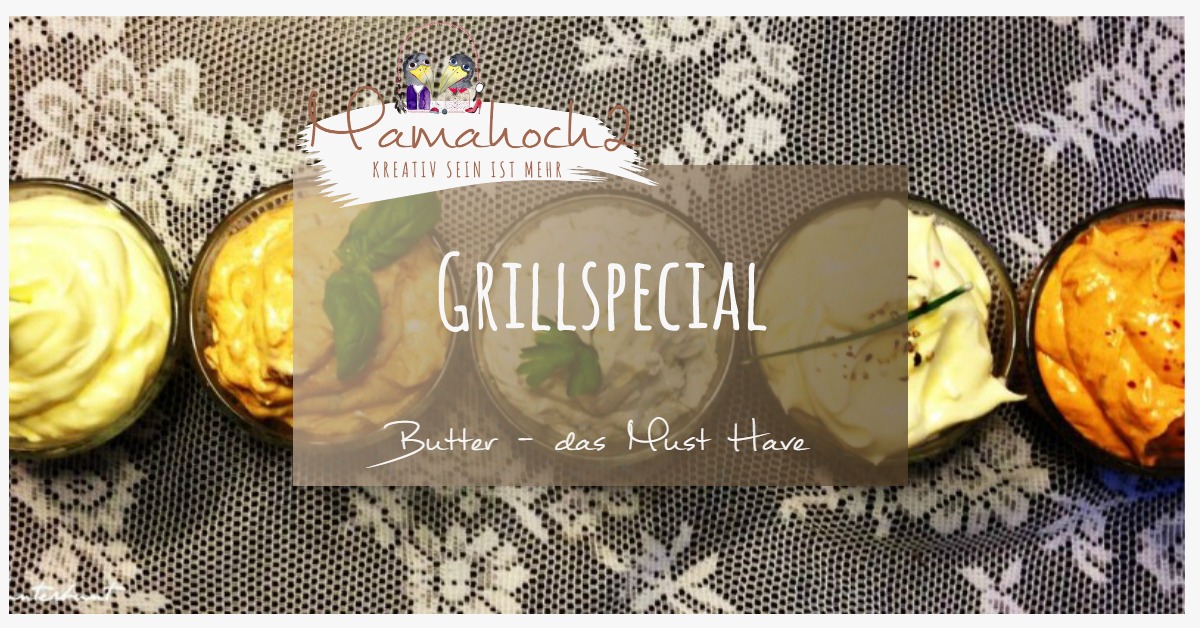 Grillspecial #5: Butter – Das Must Have beim Grillen