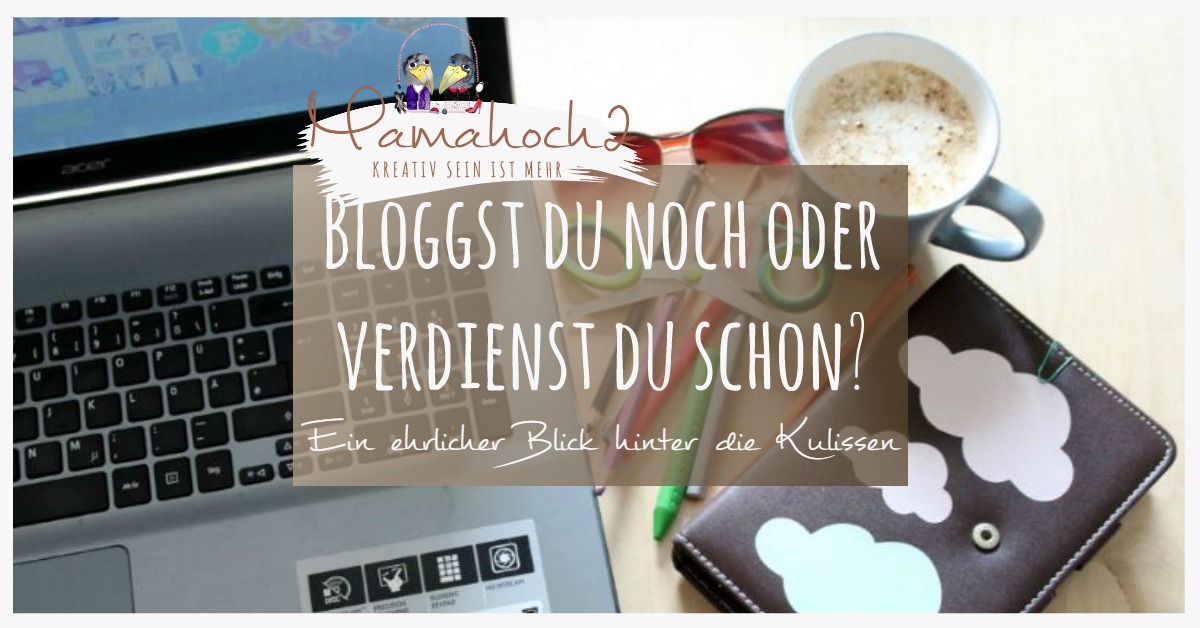 Mit dem Blog Geld verdienen…ein ehrlicher Blick hinter die Kulissen