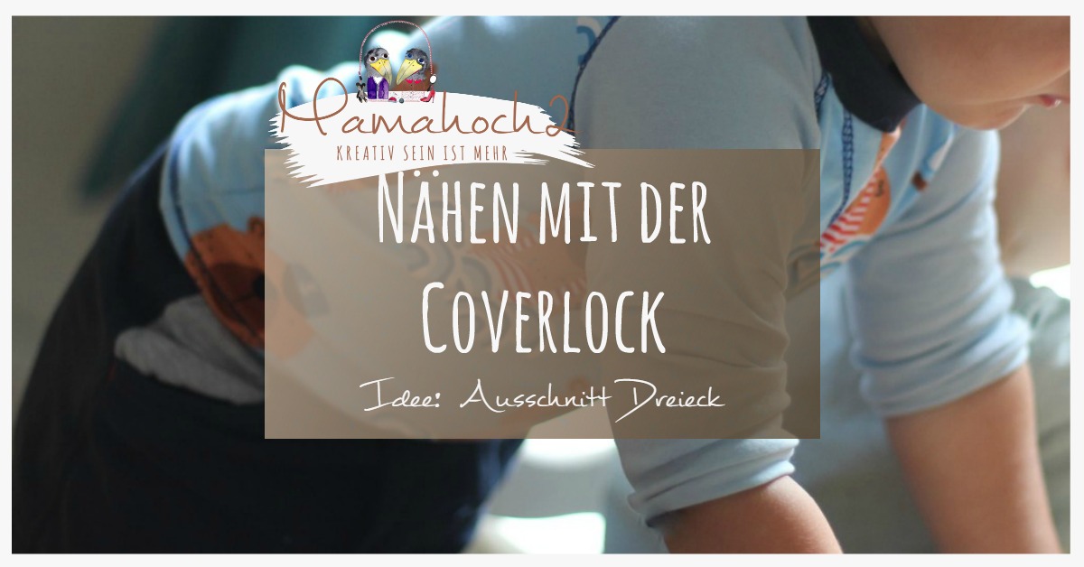 Nähen mit der Coverlock: Coverideen #1 Ausschnitt Dreieck