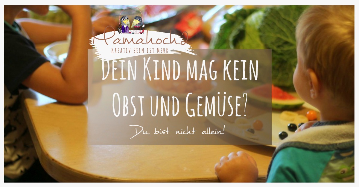 Dein Kind mag kein Obst und Gemüse? Herzlichen Glückwunsch!