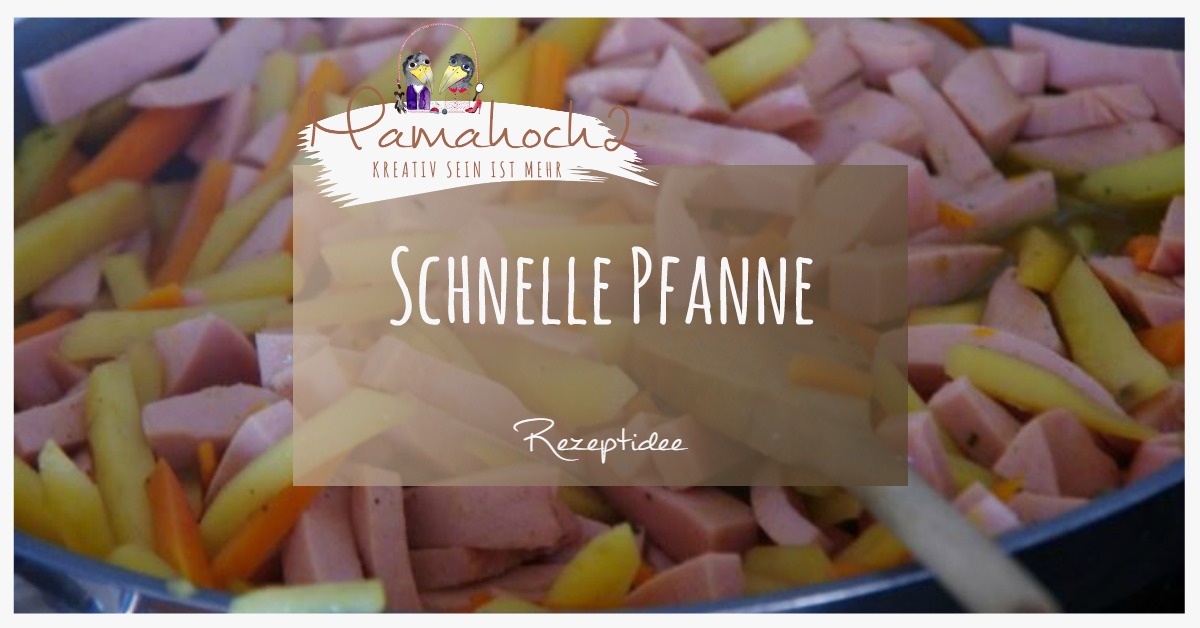 Schnelle Pfanne