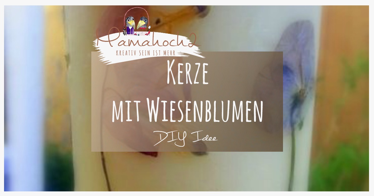 Tutorial DIY Kerzen mit Wiesenblumen