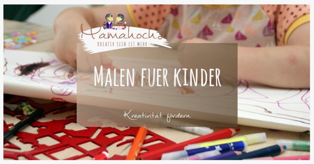 Malen für Kinder Kreativität fördern mit Stiften und Farben