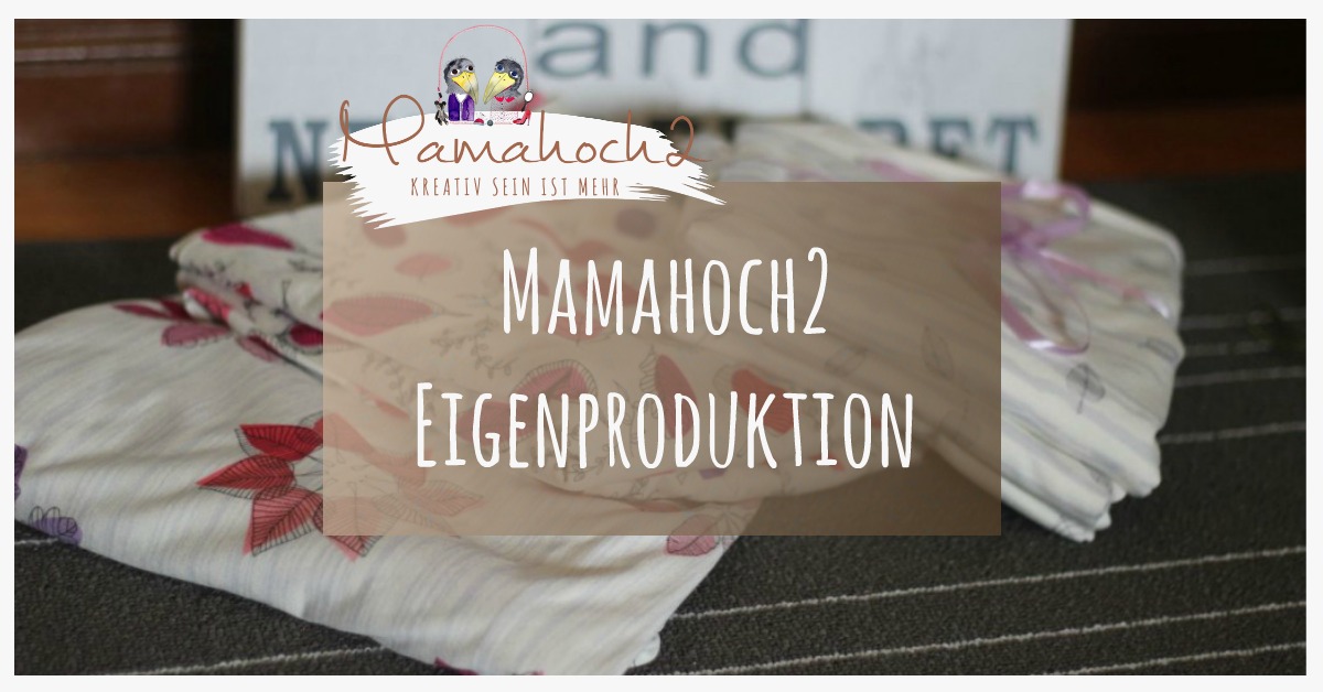 Eigenproduktion Stoffe von Mamahoch2
