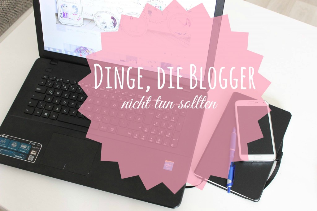 Dinge die Blogger nicht tun sollten