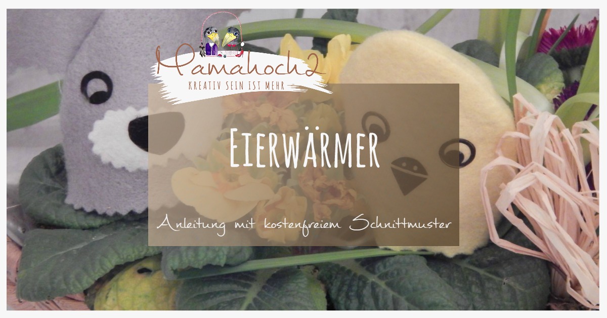 Schnittmuster + Tutorial: tierische 5-Minuten-Eierwärmer