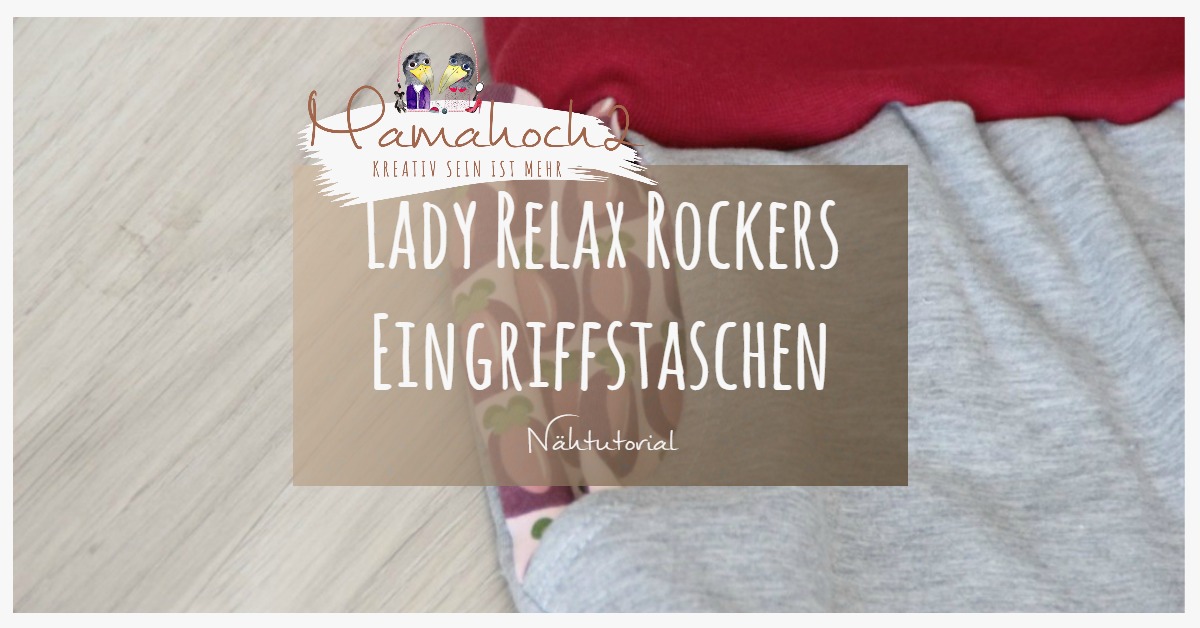 Lady Relax Rockers – Tutorial Hosentaschen