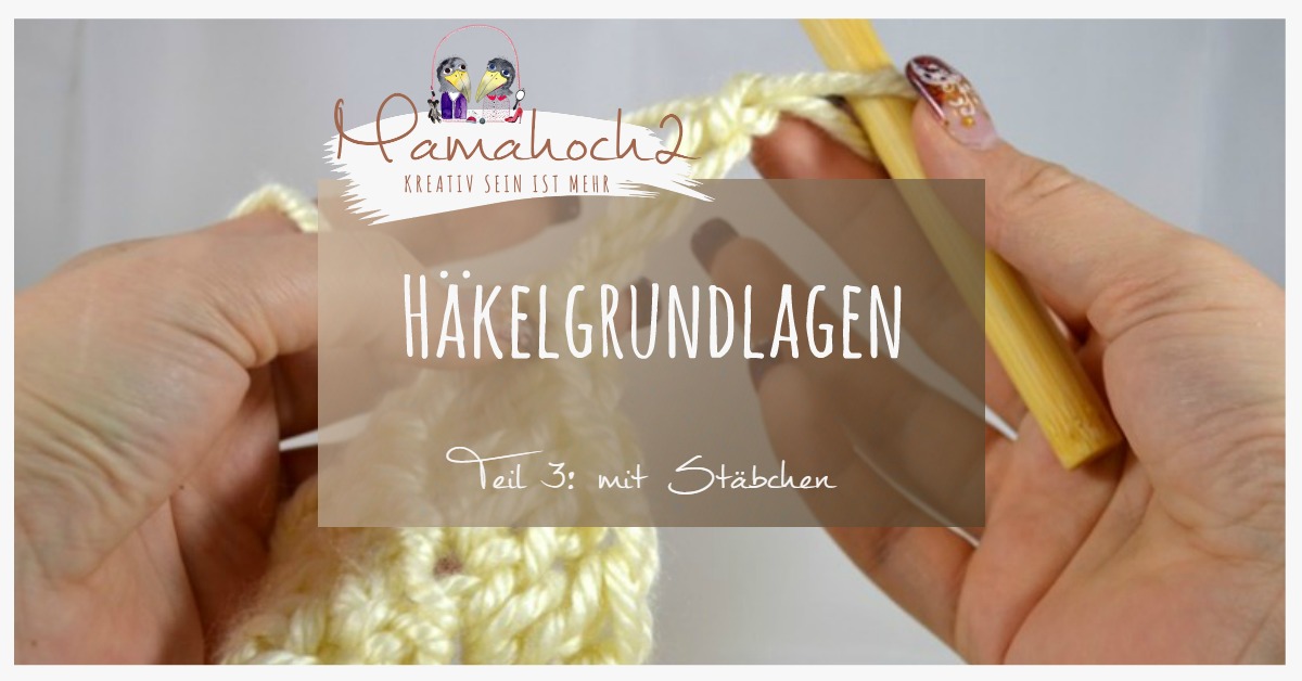 Häkeln #3 – Mit Stäbchen kann man nicht nur essen