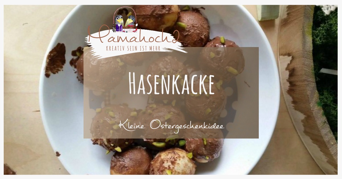 Hasenkacke zum Verschenken – Quick Rezept