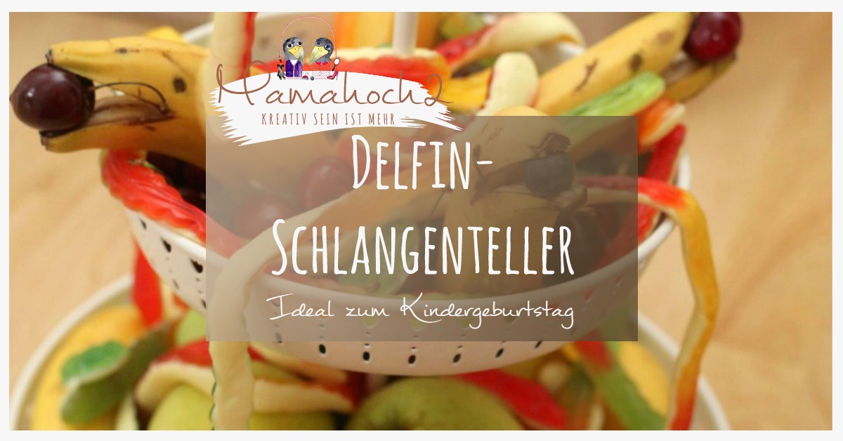 Last-Minute Geburtstagsmitbringsel für die Kita: gesund und süßer Delfin-Schlangenteller