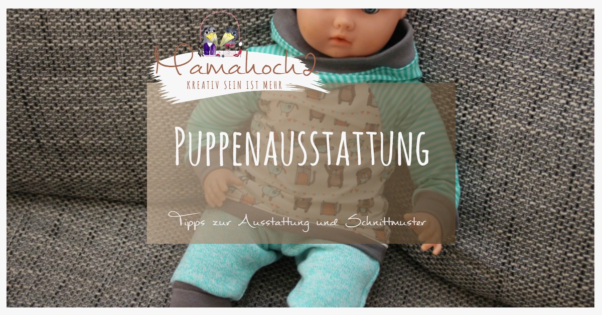 Unsere Puppenausstattung mit Möbeln und Schnittmustertipps