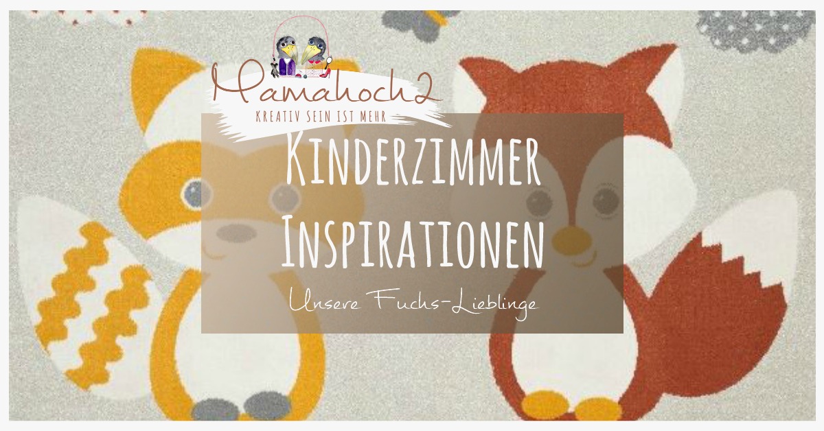 Kinder(zimmer)inspiration #1 – verfuchst noch einmal: Mamahoch2-Lieblinge für Fuchs-Freunde