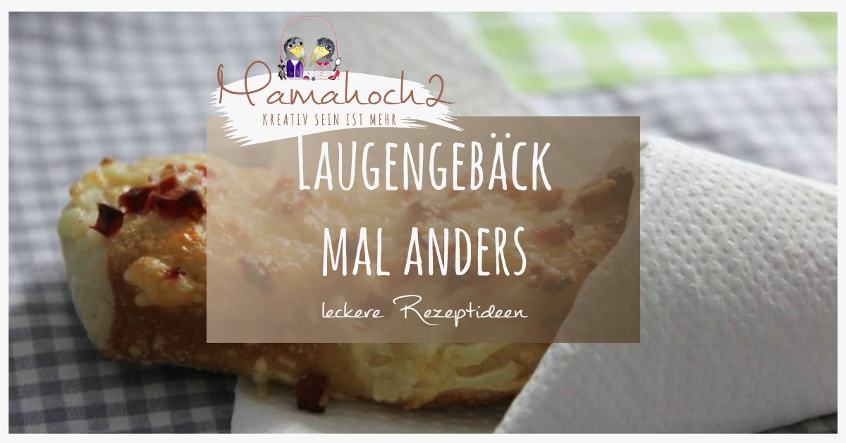 Rezeptideen, was man alles aus einer Laugenstange machen kann …