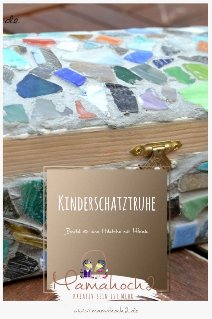 Bastel dir eine Holztruhe mit Mosaik &#8211; ein DIY für eine Kinderschatztruhe