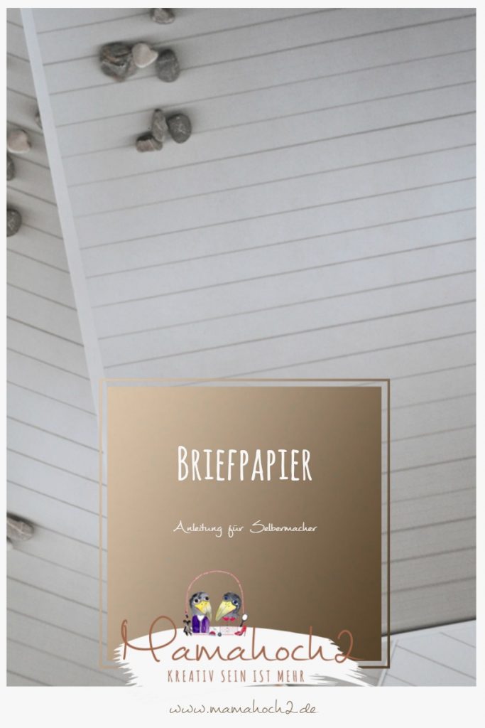 Briefpapier selber machen &#8211; DIY Anleitung