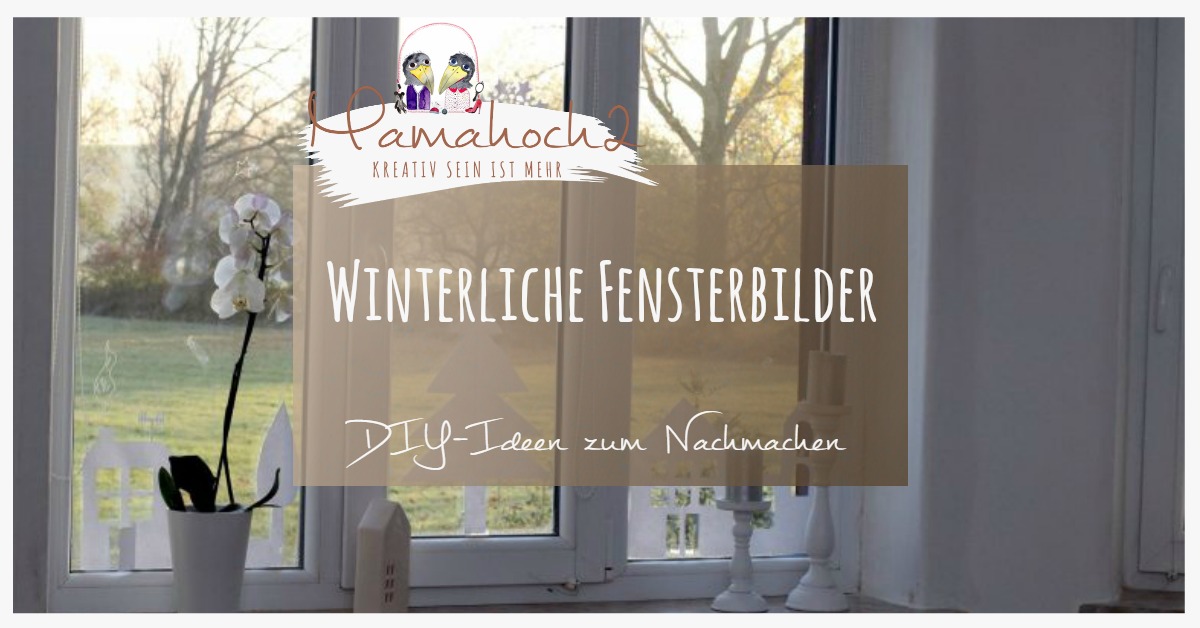 Winter Fensterbilder DIY - ein paar Ideen, wie du deine ...