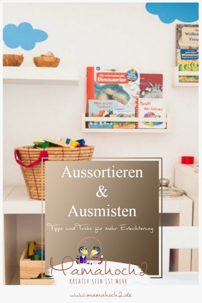 Ausmisten Aussortieren Tipps und Tricks