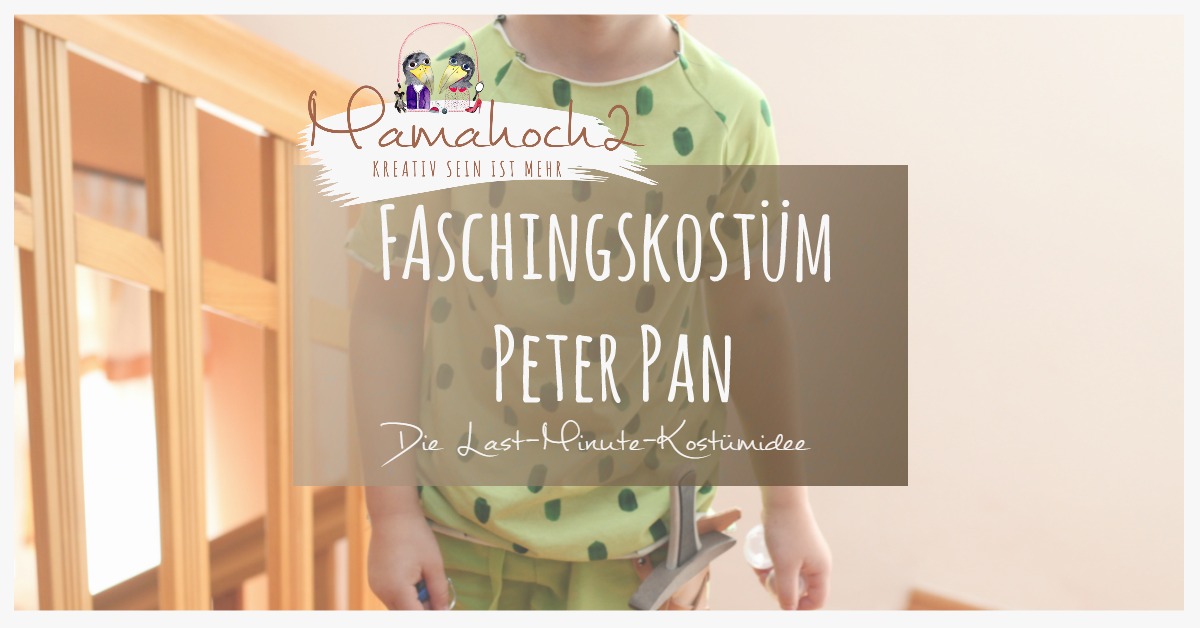 schnelles Faschingskostüm selbermachen: Näh dir ein Peter Pan Kostüm