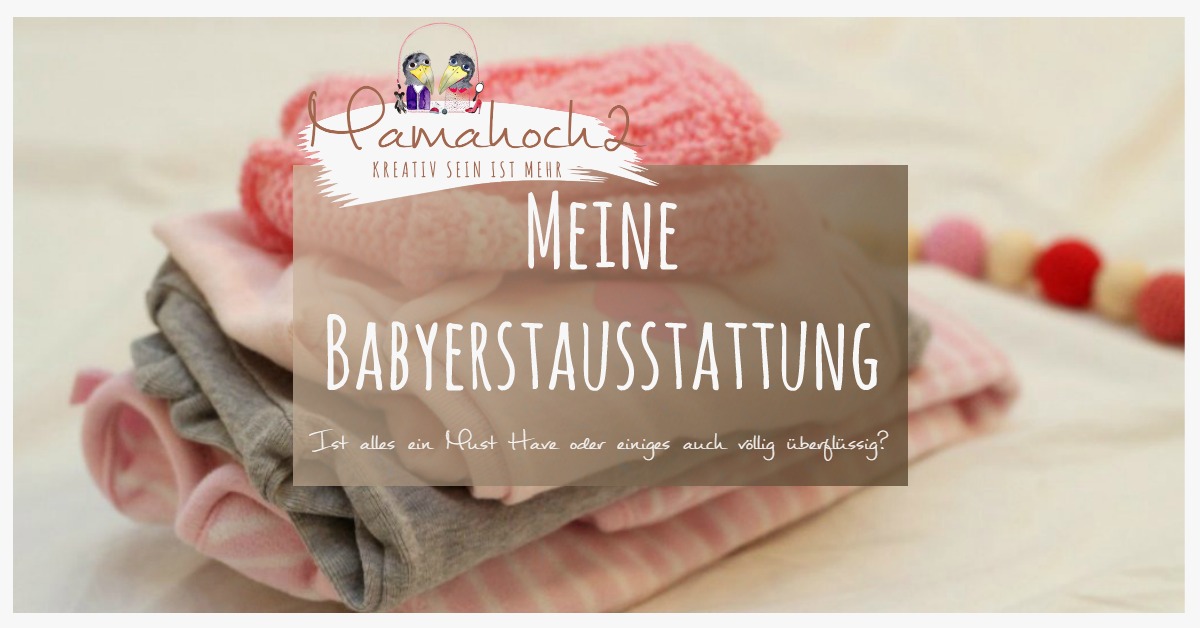 Meine Babyerstausstattung – Das brauche ich für mein Baby (nicht)