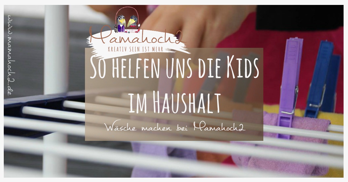 So helfen uns die Kids im Haushalt – Teil 1: rund ums Wäsche machen