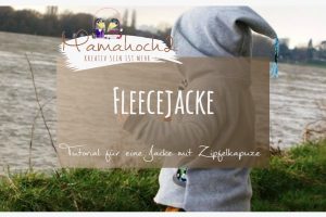 Nähanleitung Fleecejacke mit Zipfelkapuze