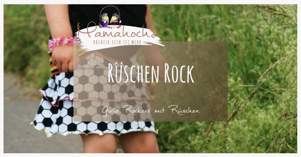 Nähanleitung Rüschen Rockers aus Girlie Rockers