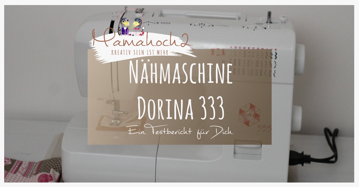 im Test: Nähmaschine Dorina 333 für Einsteiger