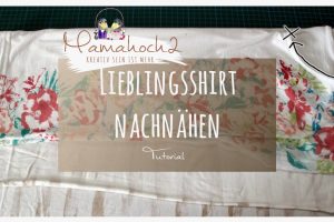 Anleitung Grundlagen Tutorial Lieblingsshirt nachnähen Schnittmuster erstellen