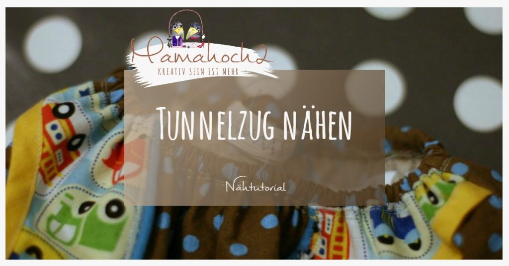 Anleitung Nähtutorial Tunnelzug nähen