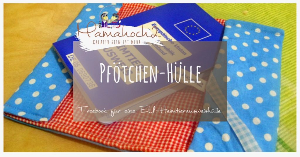 Nähanleitung Freebook Pfötchenhülle für Heimtierausweis