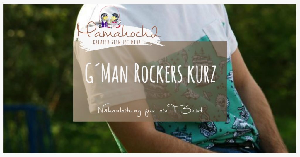 Nähanleitung G´Man Rockers kurz T-Shirt Nähanleitung