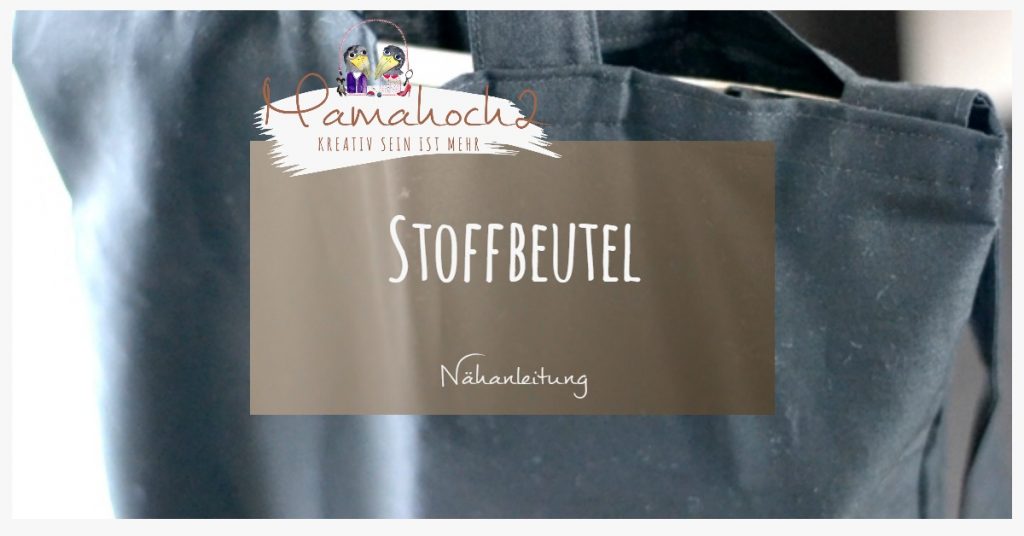 Nähanleitung Stoffbeutel Tutorial