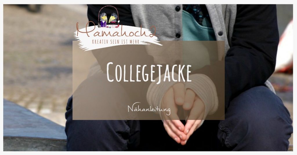 Nähanleitung Tutorial College Jacke G´man Rockers