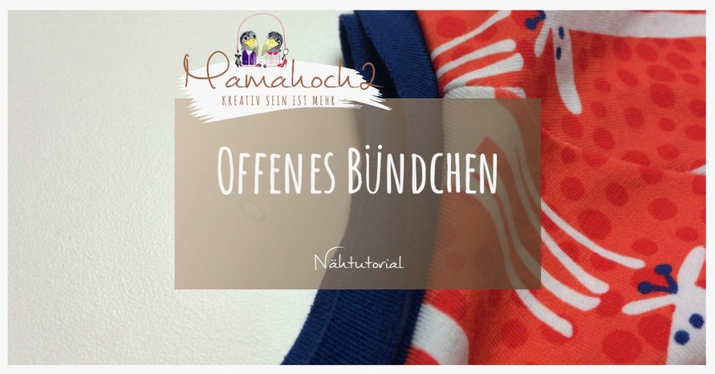 Nähtutorial Anleitung Grundlagen offenes Bündchen