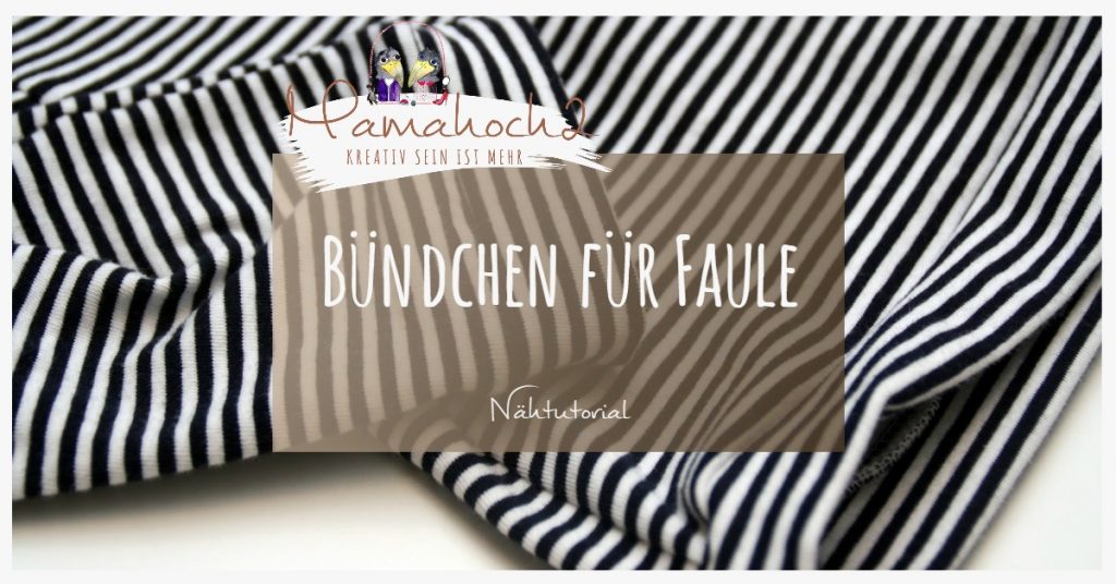 Nähtutorial Grundlagen Anleitung Bündchen für Faule