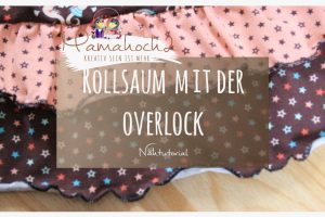 Nähtutorial Rollsaum mit der Overlock