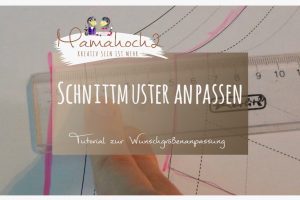 Tutorial Schnittmuster in Wunschgröße anpassen