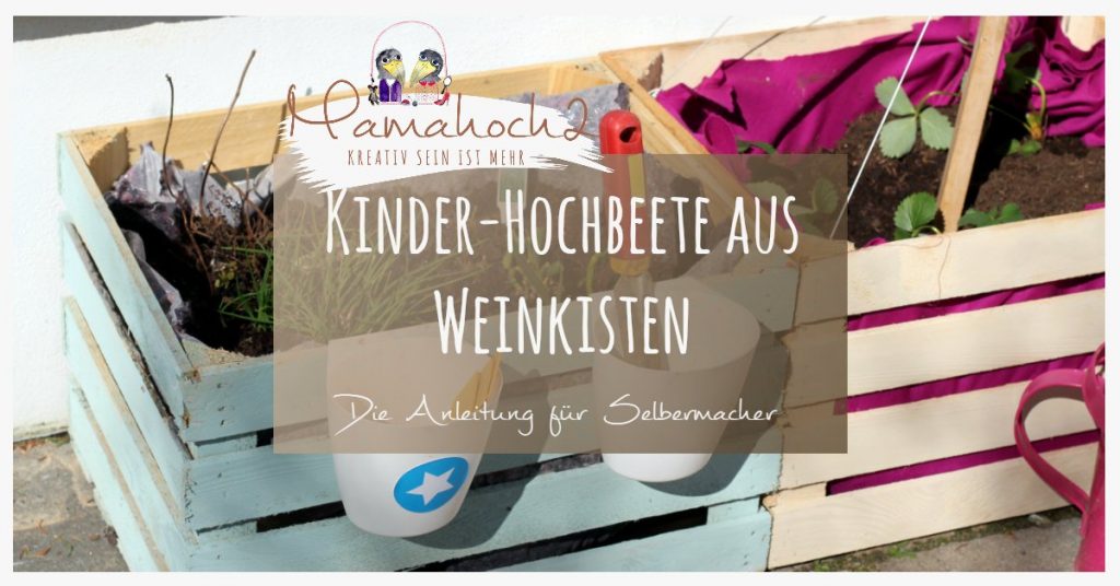 diy hochbeet kinder weinkisten obstkisten garten beet pflanzkiste