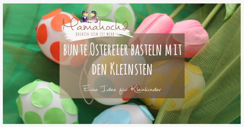 osteier basteln mit kindern diy kleinkind