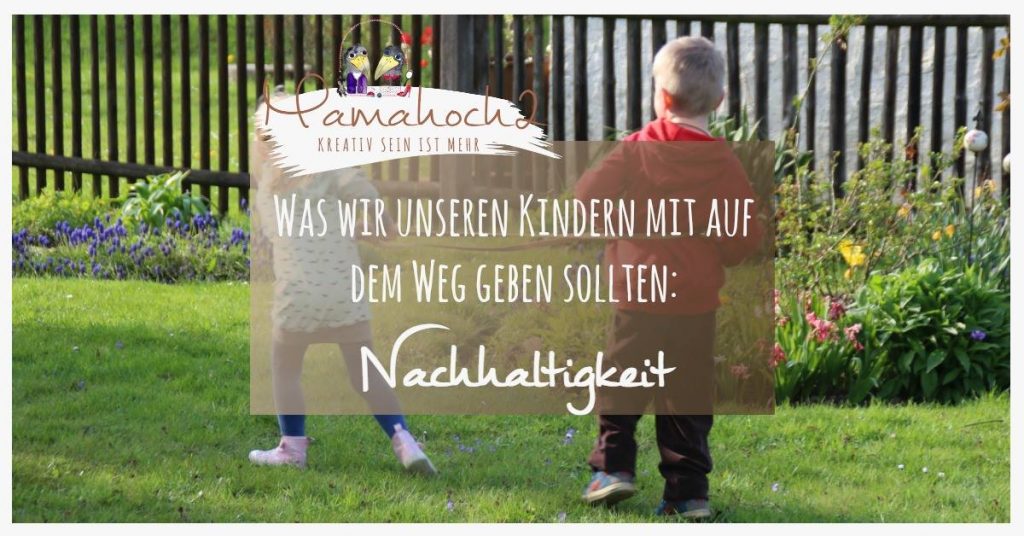 Nachhaltigkeit Umwelt schützen Kinder