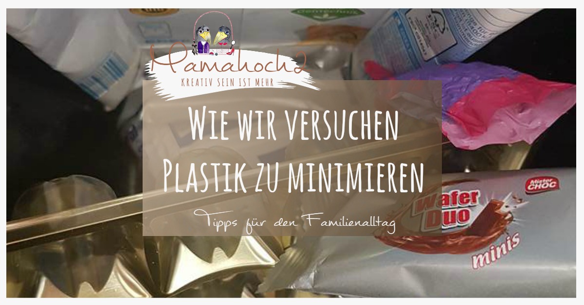 mehr Nachhaltigkeit – mehr Minimalismus: Wie wir Plastik in unserem Familienalltag minimalisiert haben