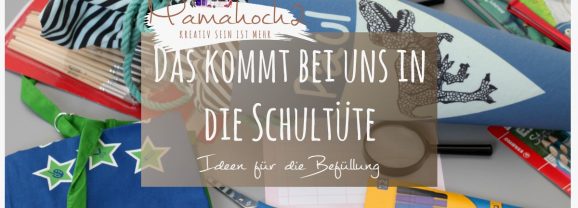 Das kommt bei uns in die Schultüte – 50 sinnvolle Ideen