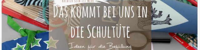 Das kommt bei uns in die Schultüte – 50 sinnvolle Ideen