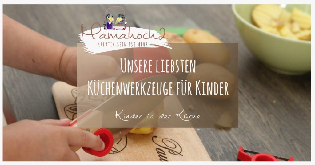 Kinderküche Kinder kochen Küchenhelfer Küchenwerkzeuge für Kinder Kochen für Kinder backen montessori