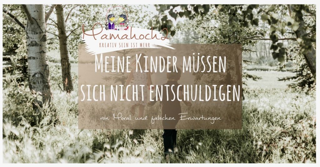 moral kinder entschuldigen mamablog erziehung beziehung kinder